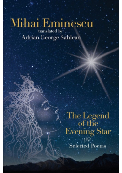 Mihai Eminescu - The Legend of the Evening Star & Selected Poems