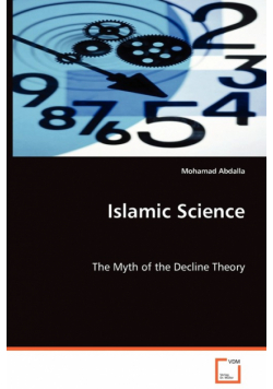Islamic Science - The Myth of the Decline Theory