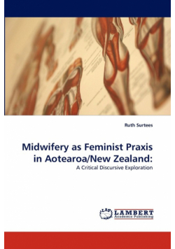 Midwifery as Feminist Praxis in Aotearoa/New Zealand