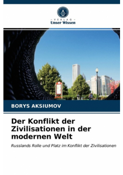 Der Konflikt der Zivilisationen in der modernen Welt