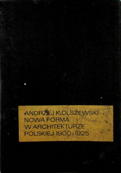 Nowa forma w architekturze polskiej 1900  1925