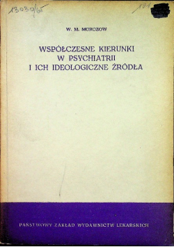 Współczesne kierunki w psychiatrii i ich ideologiczne źródła