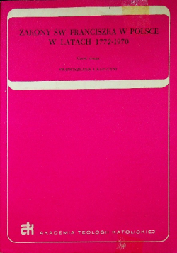 Zakony Św Franciszka w Polsce w latach 1772 1970 Część 2
