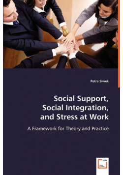 Social Support, Social Integration, and Stress at Work