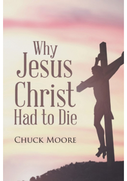 Why Jesus Christ Had to Die