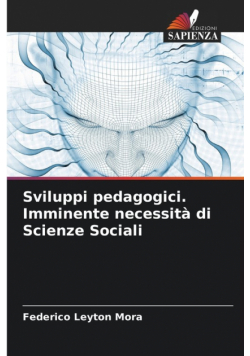 Sviluppi pedagogici. Imminente necessità di Scienze Sociali