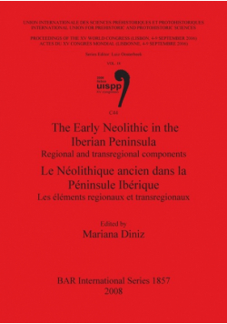 The Early Neolithic in the Iberian Peninsula / Le Néolithique ancien dans la Péninsule Ibérique