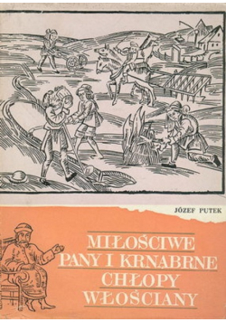 Miłościwe pany i krnąbrne chłopy włościany