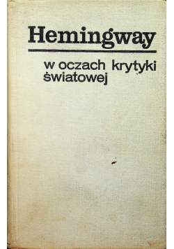 Hemingway w oczach krytyki światowej