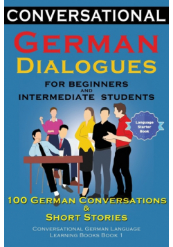 Conversational German Dialogues For Beginners and Intermediate Students