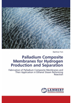 Palladium Composite Membranes for Hydrogen Production and Separation