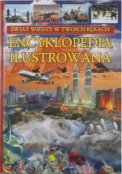 Encyklopedia ilustrowana Świat wiedzy w twoich rękach