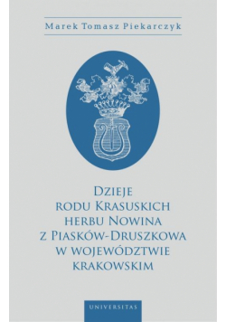 Dzieje rodu Krasuskich herbu Nowina z Piasków-Druszkowa w województwie krakowskim