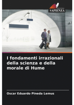 I fondamenti irrazionali della scienza e della morale di Hume