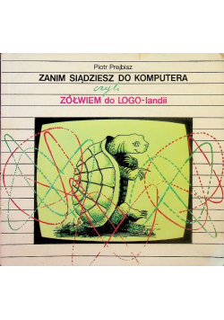 Zanim siądziesz do komputera czyli Żółwiem do LOGO landii
