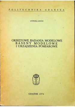 Okrętowe badania modelowe baseny modelowe i urządzenia pomiarowe
