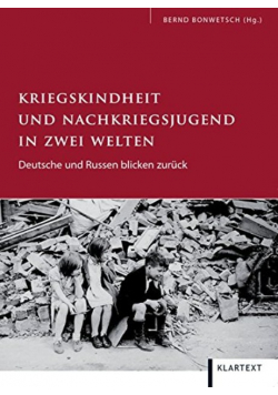 Kriegskindheit und Nachkriegsjugend in zwei Welten
