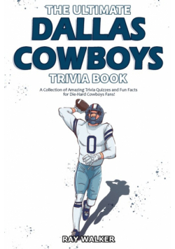 The Ultimate Dallas Cowboys Trivia Book