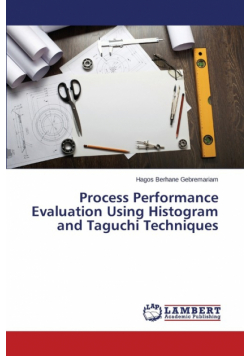 Process Performance Evaluation Using Histogram and Taguchi Techniques