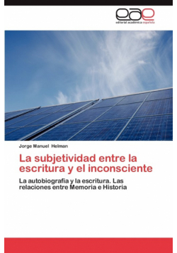 La Subjetividad Entre La Escritura y El Inconsciente
