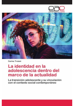 La identidad en la adolescencia dentro del marco de la actualidad
