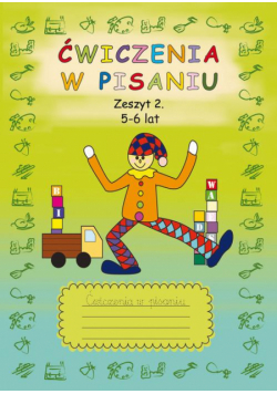 Ćwiczenia w pisaniu. Zeszyt 2 5-6 lat