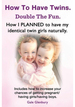 How to Have Twins. Double the Fun. How I Planned to Have My Identical Twin Girls Naturally. Chances of Having Twins. How to Get Twins Naturally.