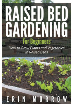 Raised Bed Gardening For Beginners