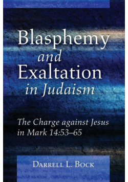 Blasphemy and Exaltation in Judaism