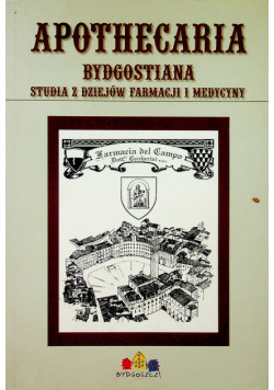 Apothecaria Bydgostiana studia z dziejów farmacji i medycyny Tom IX