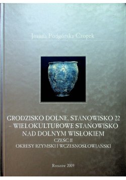 Grodzisko Dolne stanowisko 22 wielokulturowe stanowisko nad Dolnym Wisłokiem część II