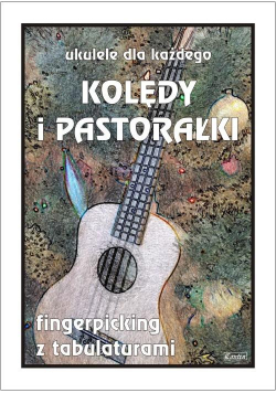 Ukulele dla każdego. Kolędy i pastorałki na...