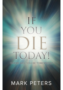 If You Die Today!
