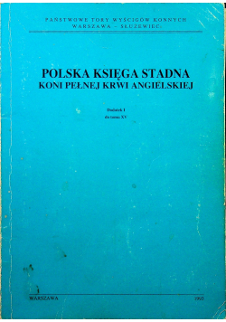 Polska księga stadna koni pełnej krwi angielskiej dodatek I do tomu XV