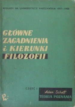 Główne zagadnienia i kierunki filozofii Części I