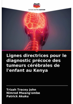 Lignes directrices pour le diagnostic précoce des tumeurs cérébrales de l'enfant au Kenya