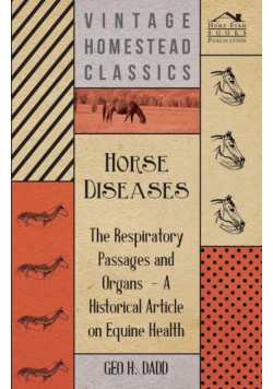 Horse Diseases - The Respiratory Passages and Organs - A Historical Article on Equine Health