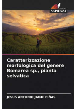 Caratterizzazione morfologica del genere Bomarea sp., pianta selvatica