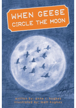 When Geese Circle the Moon