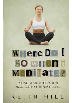 Where Do I Go When I Meditate?