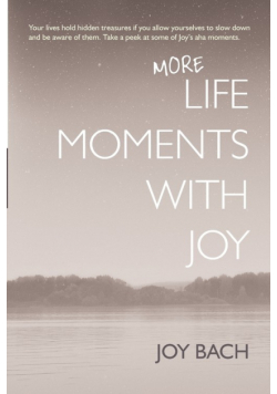 More Life Moments with Joy
