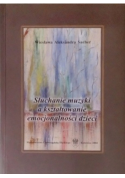 Słuchanie muzyki a kształtowanie emocjonalności dzieci