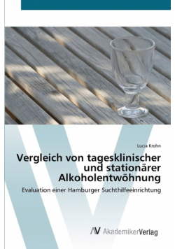Vergleich von tagesklinischer und stationärer Alkoholentwöhnung