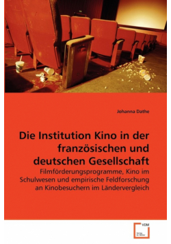 Die Institution Kino in der französischen und deutschen Gesellschaft
