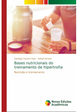 Bases nutricionais do treinamento de hipertrofia
