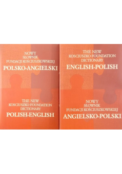 Nowy słownik fundacji kościuszkowskiej Polsko – Angielski Tom 1 i 2