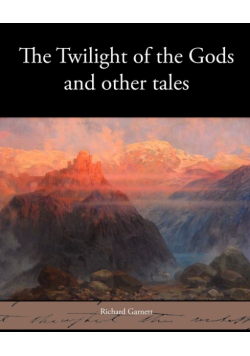 The Twilight of the Gods and Other Tales