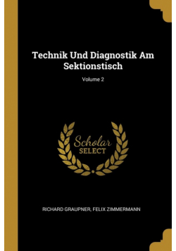 Technik Und Diagnostik Am Sektionstisch; Volume 2