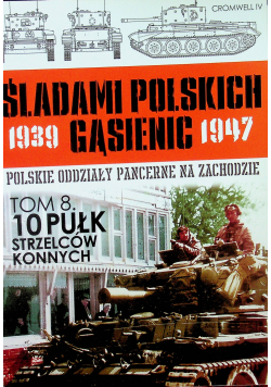 10 Pułk Strzelców Konnych Śladami Polskich Gąsienic
