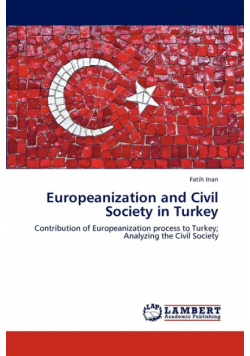 Europeanization and Civil Society in Turkey
